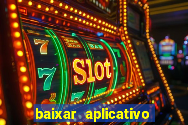 baixar aplicativo da estrela bet