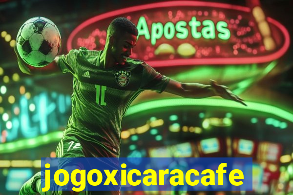 jogoxicaracafe