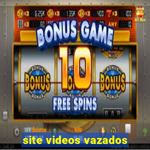 site videos vazados