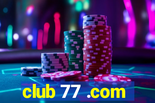 club 77 .com