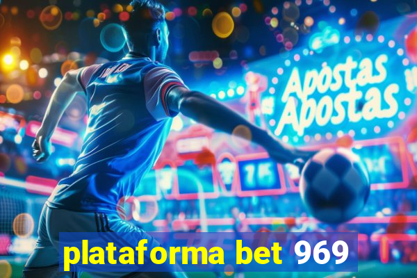 plataforma bet 969