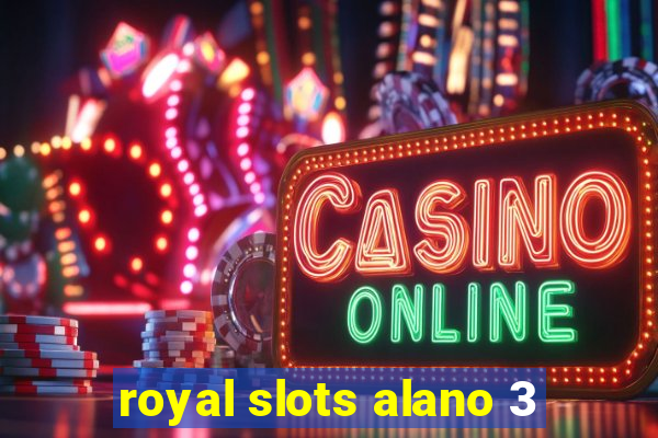 royal slots alano 3