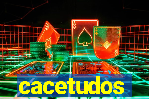 cacetudos