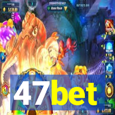 47bet