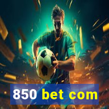 850 bet com