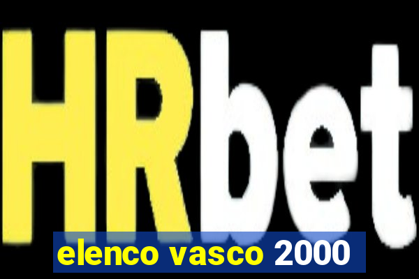 elenco vasco 2000