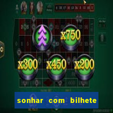 sonhar com bilhete de loteria livro dos sonhos