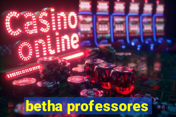 betha professores