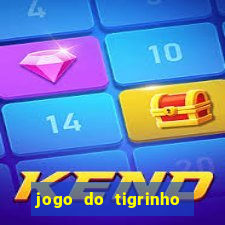 jogo do tigrinho grátis sem depósito