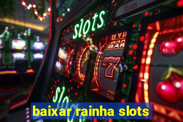 baixar rainha slots