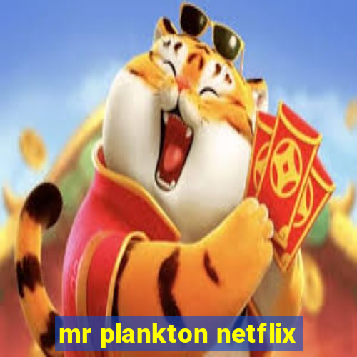 mr plankton netflix