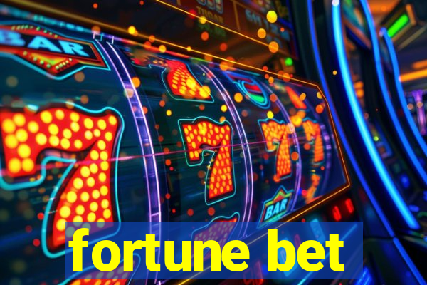 fortune bet