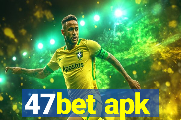 47bet apk