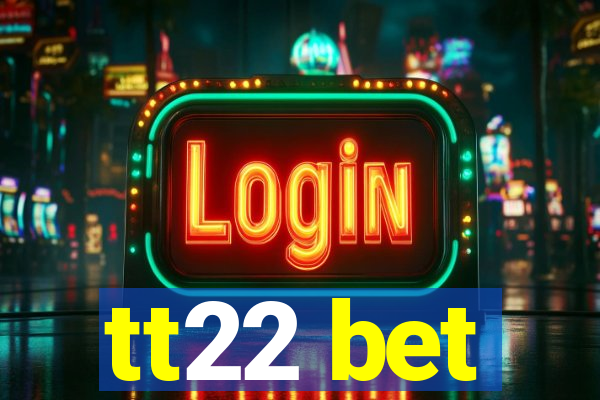 tt22 bet