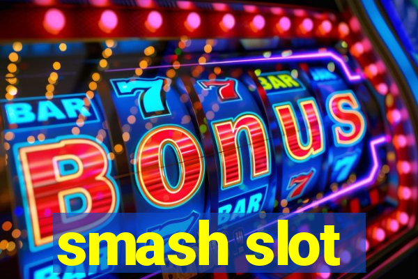 smash slot