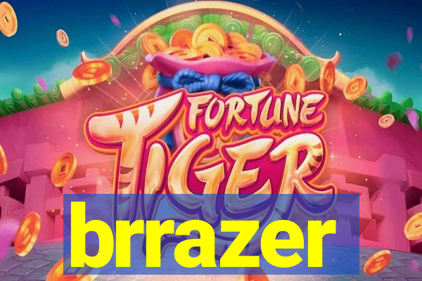 brrazer