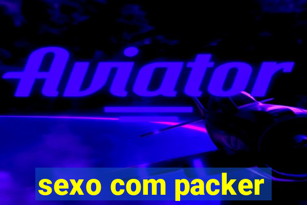 sexo com packer