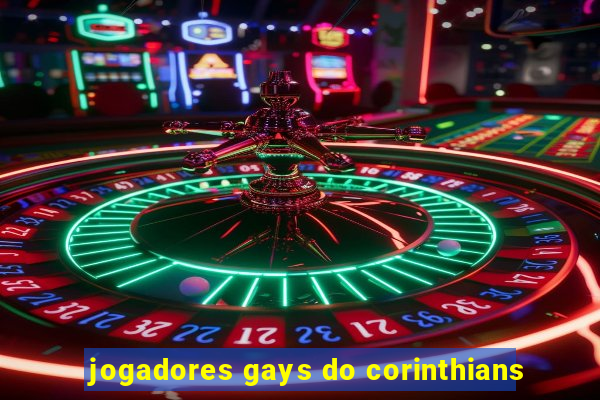 jogadores gays do corinthians