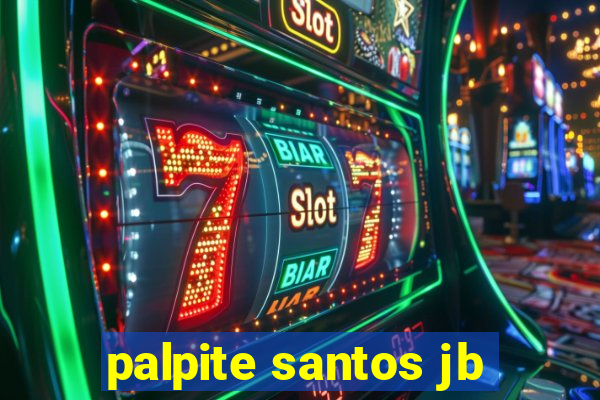 palpite santos jb