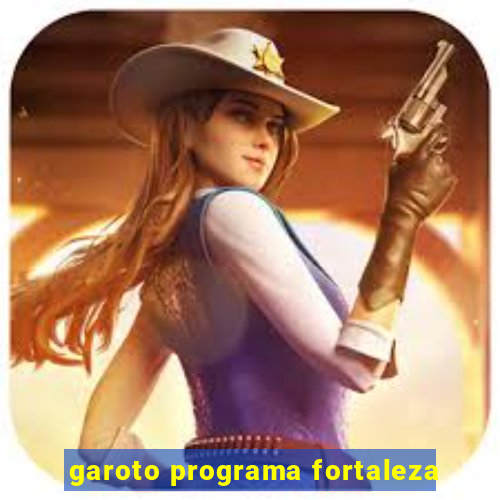 garoto programa fortaleza