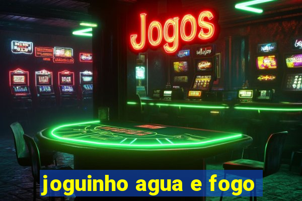 joguinho agua e fogo