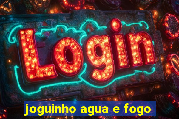 joguinho agua e fogo