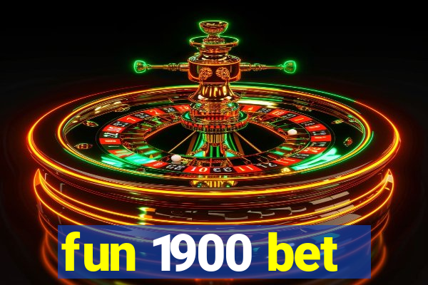 fun 1900 bet