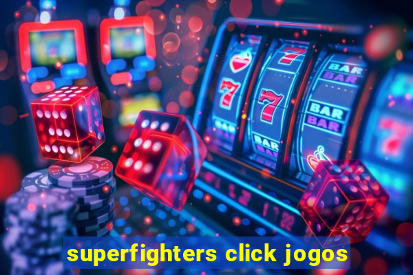 superfighters click jogos