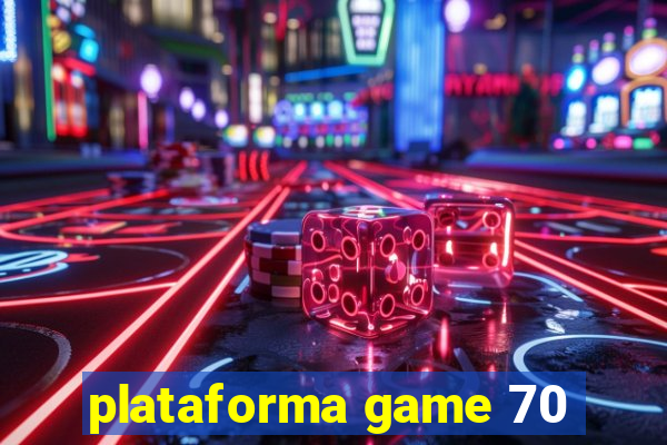 plataforma game 70