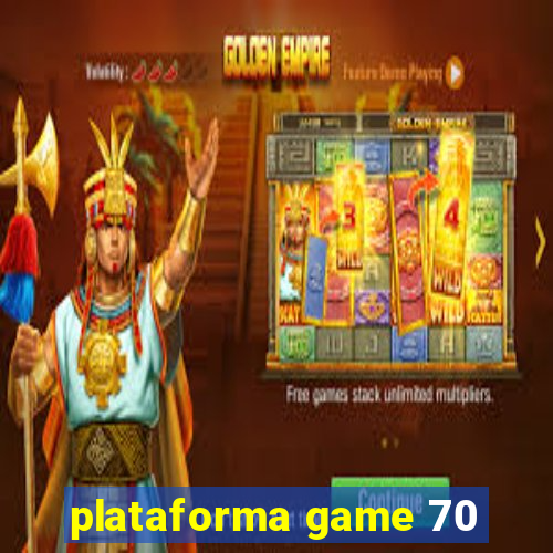 plataforma game 70