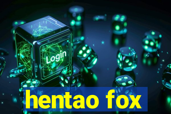 hentao fox