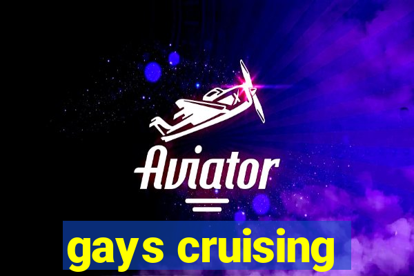 gays cruising