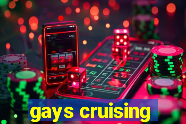 gays cruising