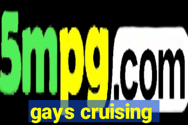 gays cruising