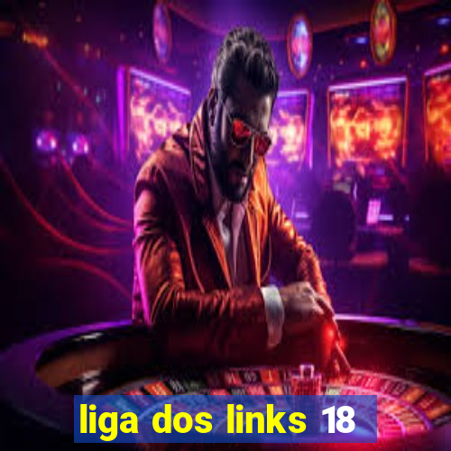 liga dos links 18