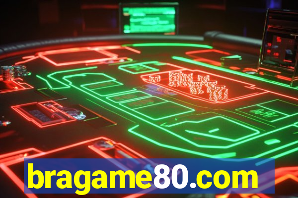 bragame80.com