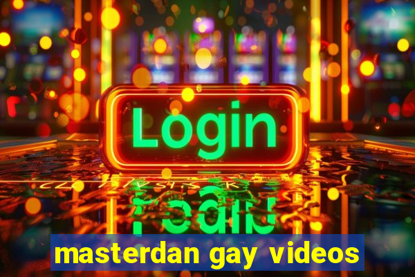 masterdan gay videos