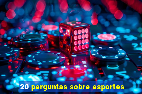 20 perguntas sobre esportes