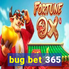 bug bet 365