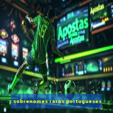 sobrenomes raros portugueses