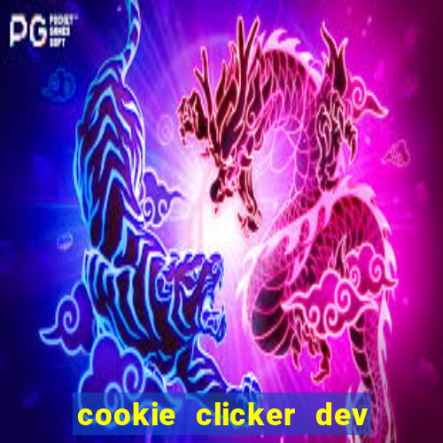 cookie clicker dev tools hack