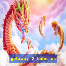 getaway 2 todos os carros 2024