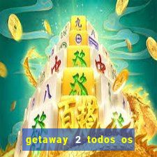 getaway 2 todos os carros 2024