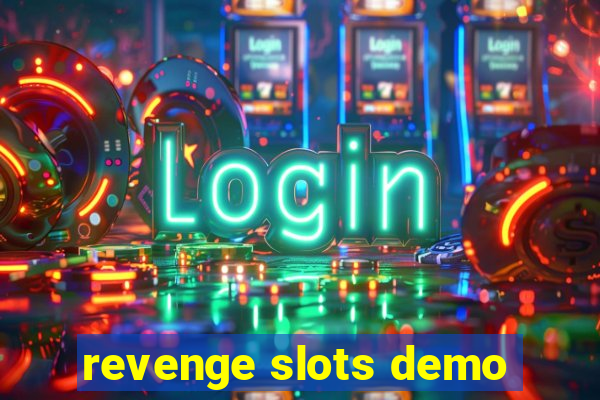 revenge slots demo