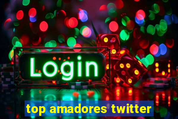 top amadores twitter