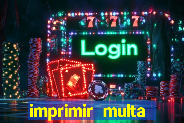 imprimir multa detran mg