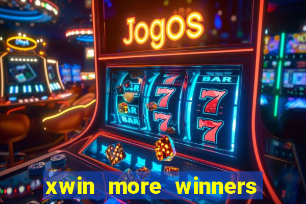 xwin more winners more fun