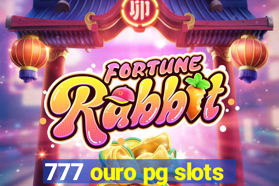 777 ouro pg slots