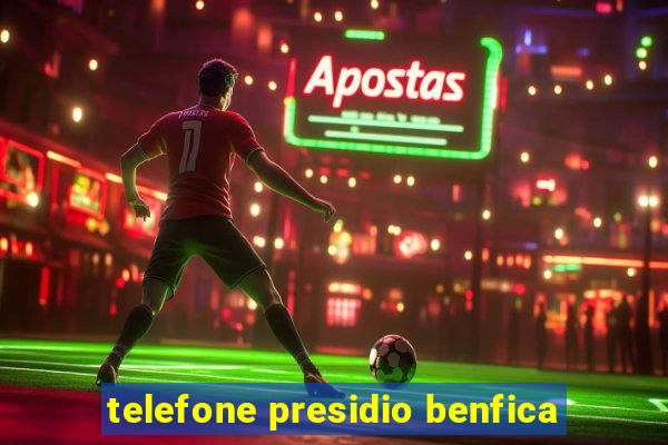 telefone presidio benfica