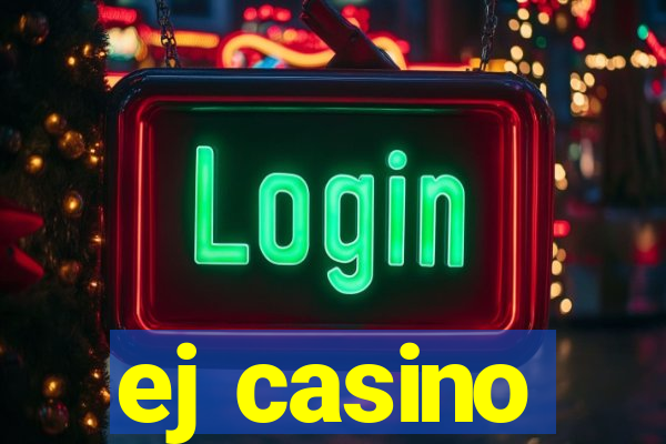 ej casino